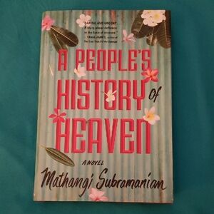 A People's History of Heaven: A Novel by Mathangi Subramanian